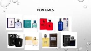 PERFUMES
 