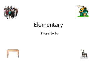 Elementary There  to be 
