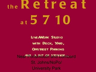 the   Retreat  at  5710 Live/Work Studio  with Deck, Yard,  Offstreet Parking  and a bit of storage…. Near Portsmouth and Lombard St. Johns/NoPo/ University Park 