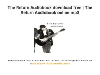 The Return Audiobook download free | The
Return Audiobook online mp3
The Return Audiobook download | The Return Audiobook free | The Return Audiobook online | The Return Audiobook mp3
LINK IN PAGE 4 TO LISTEN OR DOWNLOAD BOOK
 