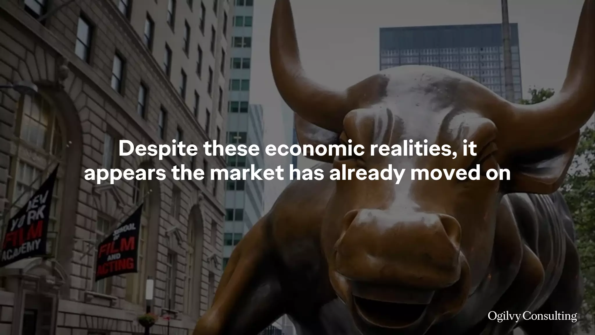 Despite these economic realities, it
appears the market has already moved on
 