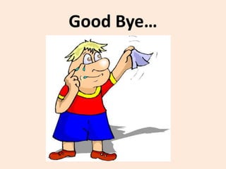 GoodBye…