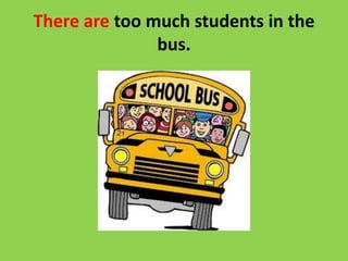 There are toomuchstudents in the bus.