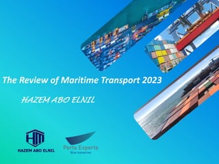 The Review of Maritime Transport 2023
HAZEM ABO ELNIL
 