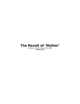 The Revolt of 'Mother'
By Mary E. Wilkins Freeman (1852-1930)
A Study Guide
 