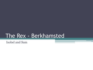 Isobel and Sam
The Rex - Berkhamsted
 