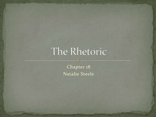 Chapter 18 Natalie Steele The Rhetoric 