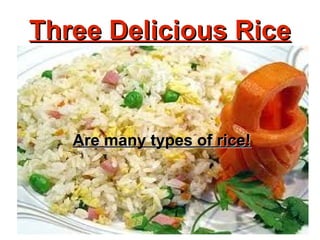 Are many types of rice! ! Three Delicious Rice 
