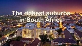 The richest suburbs in south africa
