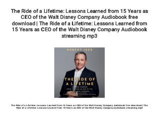 The Ride of a Lifetime: Lessons Learned from 15 Years as
CEO of the Walt Disney Company Audiobook free
download | The Ride of a Lifetime: Lessons Learned from
15 Years as CEO of the Walt Disney Company Audiobook
streaming mp3
The Ride of a Lifetime: Lessons Learned from 15 Years as CEO of the Walt Disney Company Audiobook free download | The
Ride of a Lifetime: Lessons Learned from 15 Years as CEO of the Walt Disney Company Audiobook streaming mp3
 