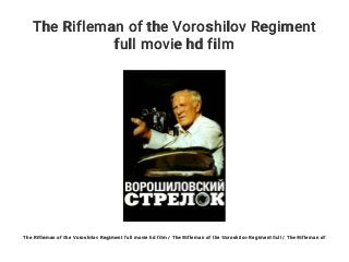 The Rifleman of the Voroshilov Regiment
full movie hd film
The Rifleman of the Voroshilov Regiment full movie hd film / The Rifleman of the Voroshilov Regiment full / The Rifleman of
 