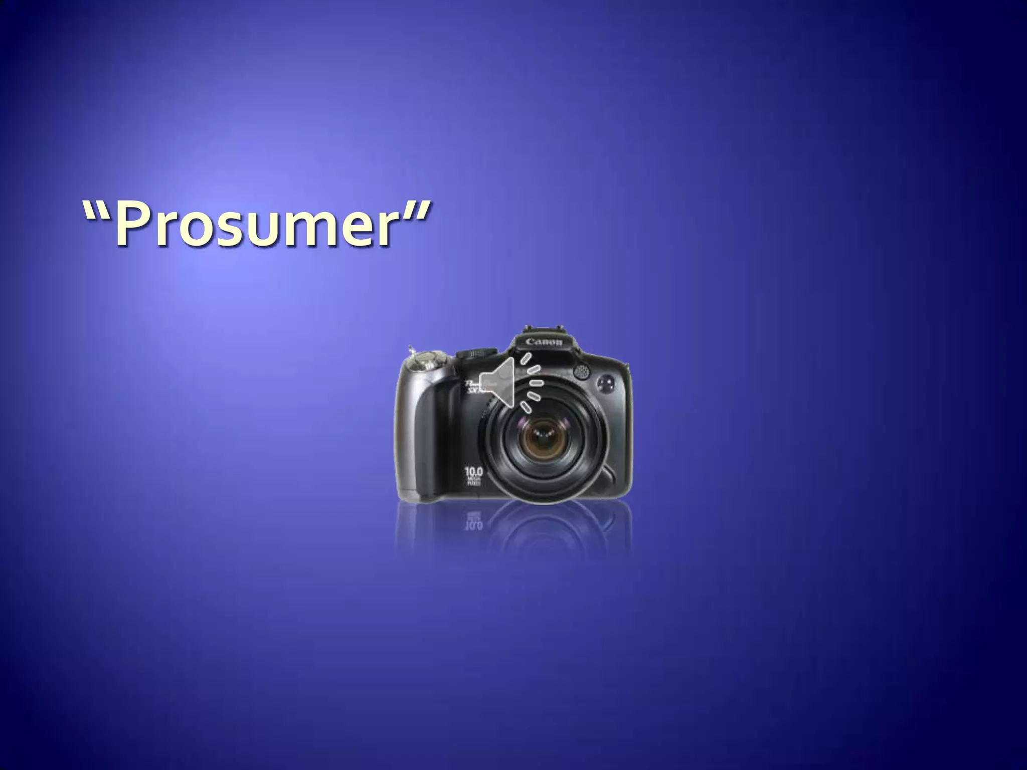 “Prosumer”