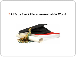 11 Facts About Education Around the World

 

 