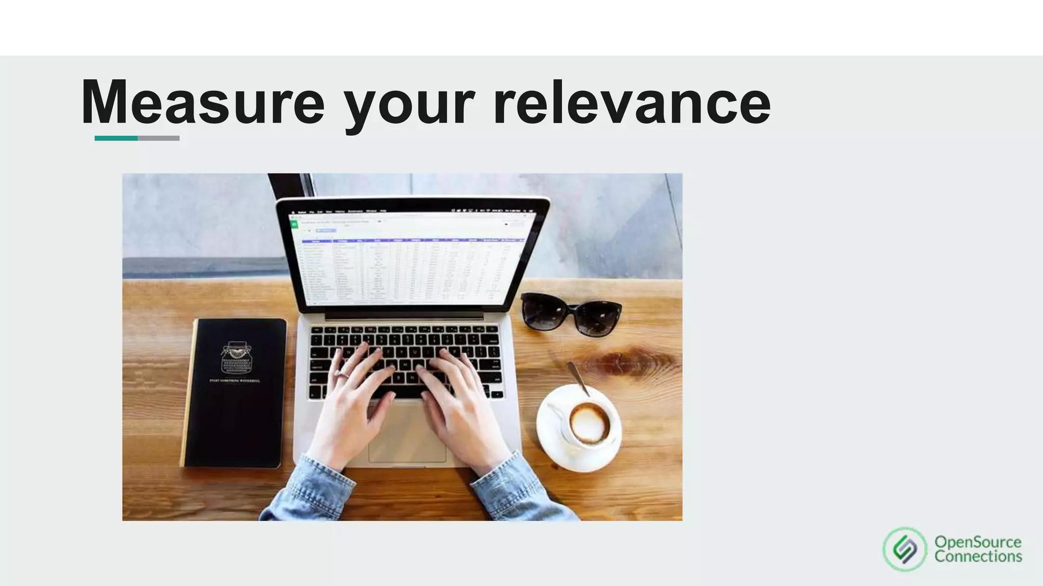 Measure your relevance
 