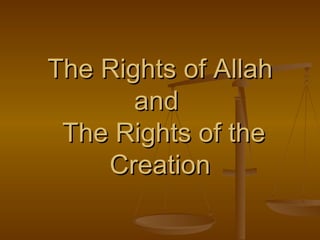 The Rights of Allah and   The Rights of the Creation 