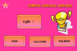 SIMPLE VOCALIC SOUNDS 9 C U P    /ʌ /     ASIA CULTURE SALMON 