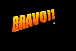 BRAVO!! 