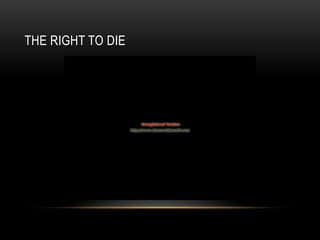 The Right to Die