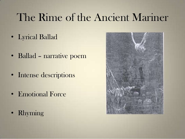 the poem rime of the ancient mariner essay Another essay might examine the shifting imagery coleridge uses in various settings of the poem yale professor harold bloom notes how coleridge symbolically intensifies the reader's experience through settings once the ship is storm-tossed to antarctica, coleridge's phantasmagoria speaks of ice . the poem rime of the ancient mariner essay Another essay might examine the shifting imagery coleridge uses in various settings of the poem yale professor harold bloom notes how coleridge symbolically intensifies the reader's experience through settings once the ship is storm-tossed to antarctica, coleridge's phantasmagoria speaks of ice .