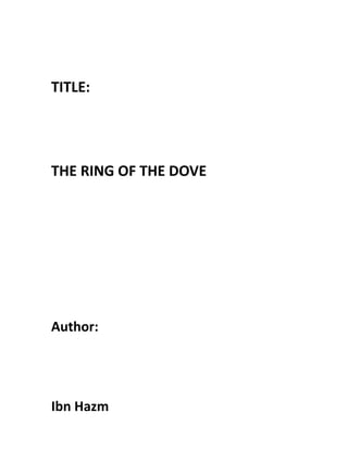 TITLE:
THE RING OF THE DOVE
Author:
Ibn Hazm
 