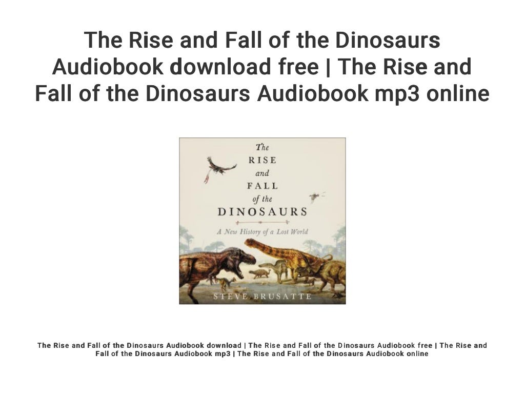 The Rise and Fall of the Dinosaurs Audiobook download free | The Riseâ¦