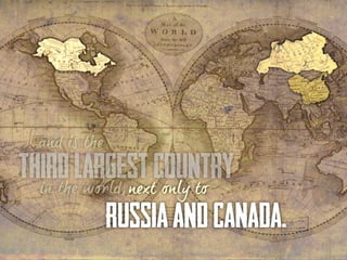 next to
RussiaandCanada.
thirdlargestcountry
and is the
in the world,
 