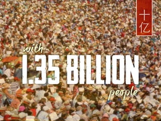 十
亿
1.35billionpeople.
with
 