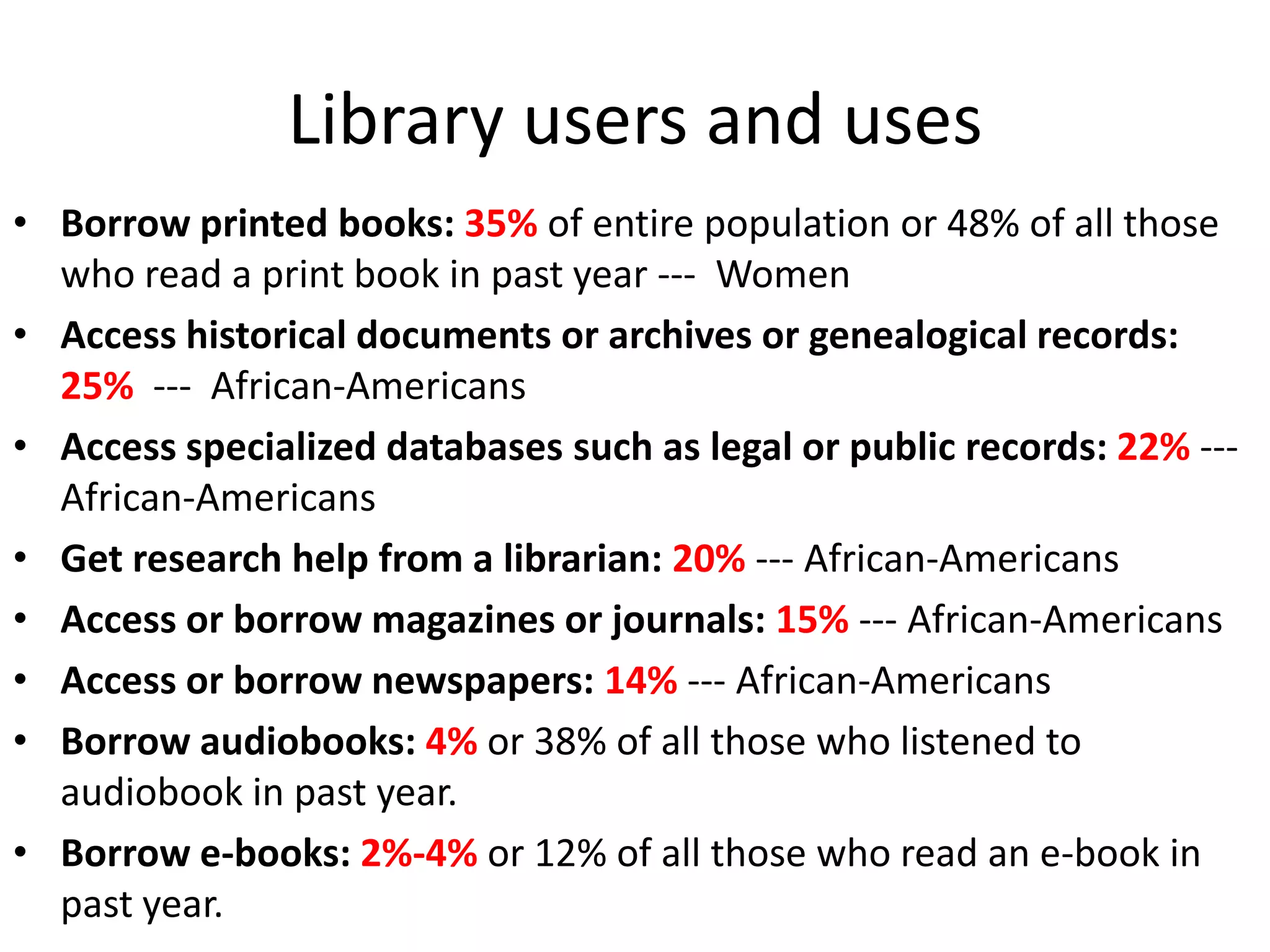 10 takeaways for librarians

         1.   E-reading is taking off because e-
              reading gadgets are taking off
         2.   The gadget doesn’t make the reader,
              but it may change the reader
         3.   E-book readers are reading
              omnivores (and probably influencers)
         4.   E-book readers are not platform
              snobs AND they like different
              platforms for different purposes
         5.   Library users are not always the same
              as library fans
 