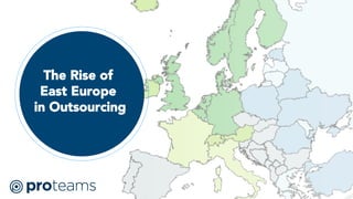 The Rise of East European Teams
in Software Outsourcing !
 
