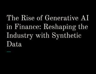 The Rise of Generative AI in Finance: Reshaping the Industry with ...