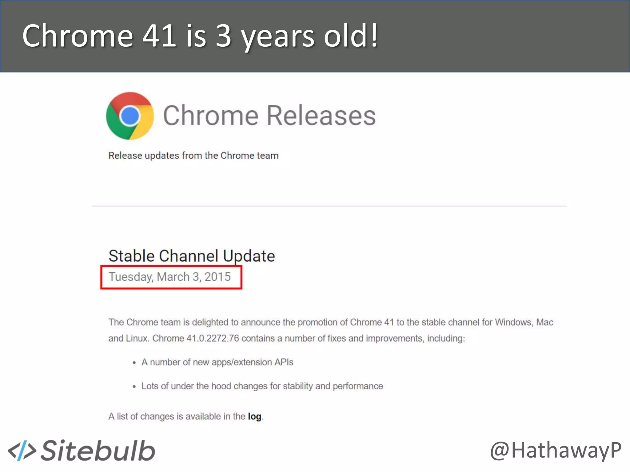 @HathawayP
Chrome 41 is 3 years old!
 