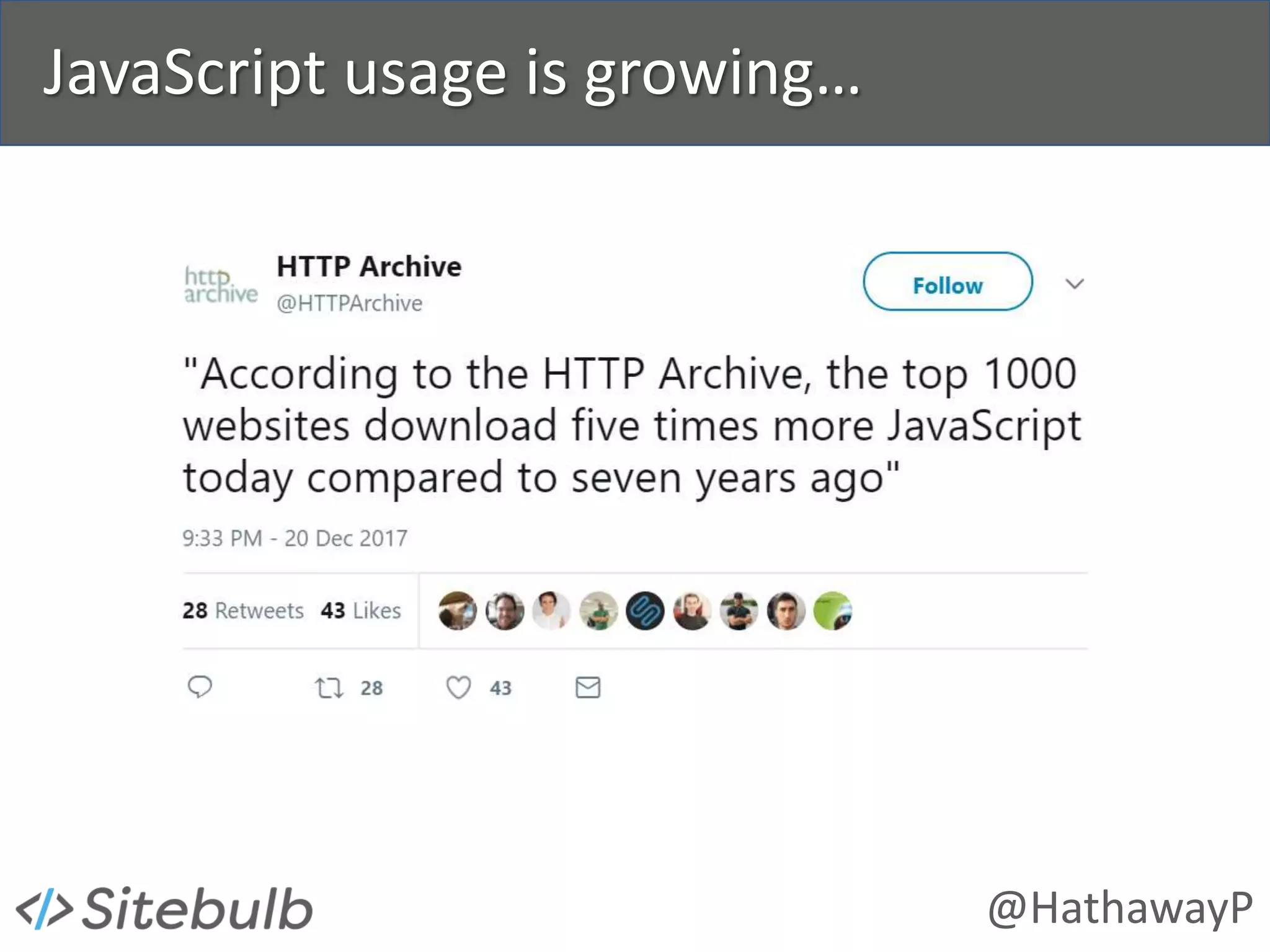 @HathawayP
JavaScript usage is growing…
 