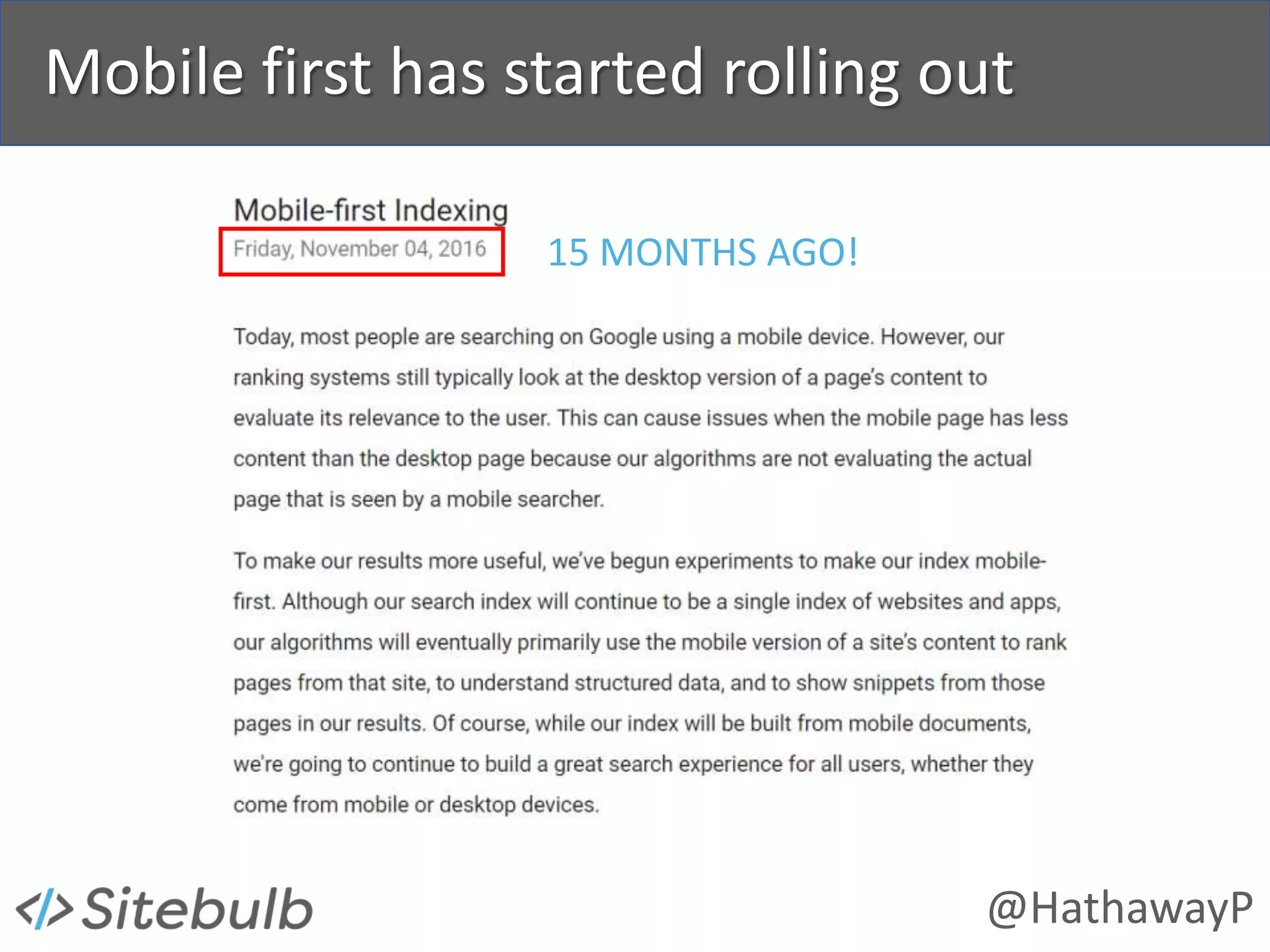 @HathawayP
Mobile first has started rolling out
15 MONTHS AGO!
 