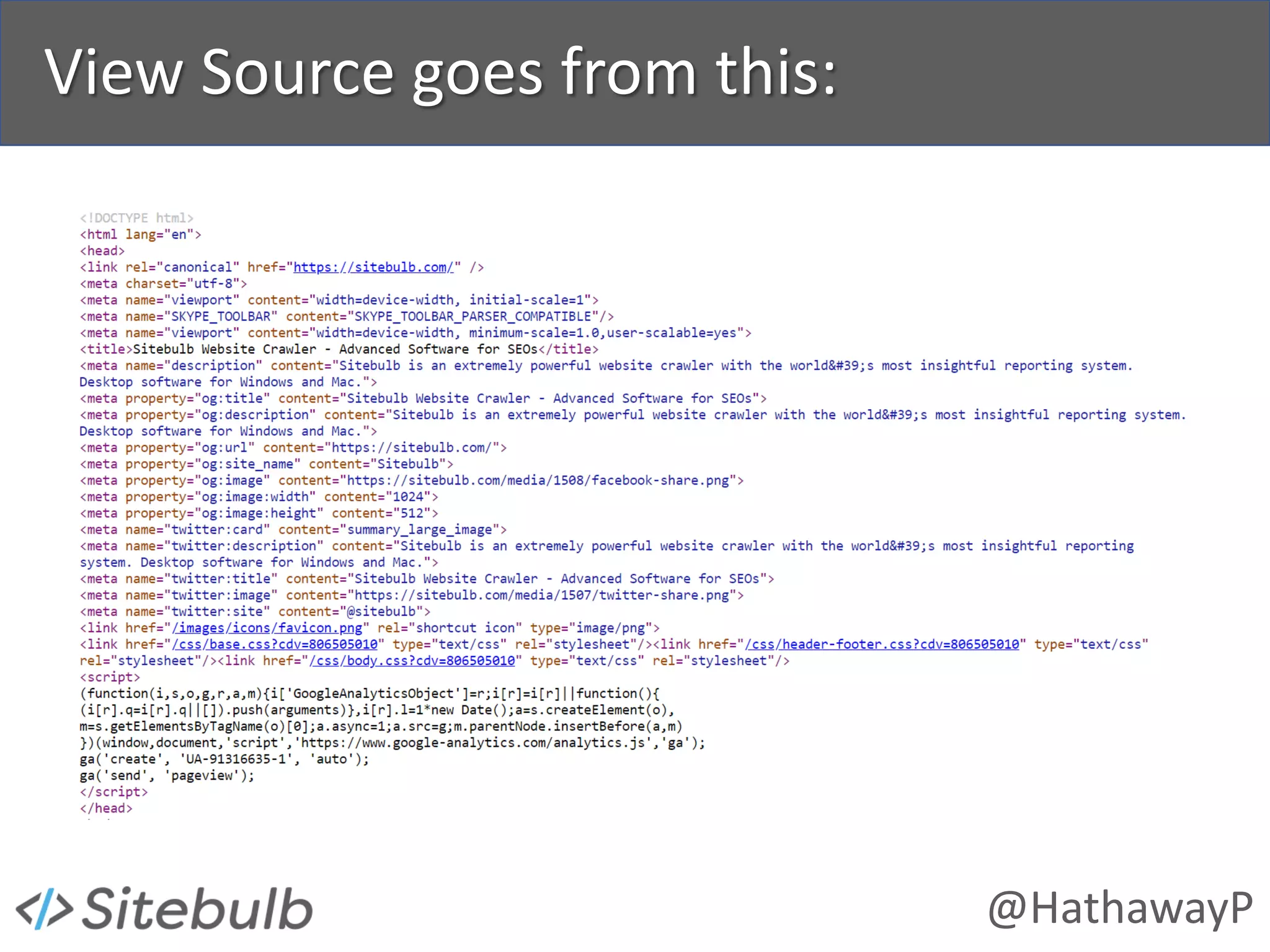 @HathawayP
View Source goes from this:
 