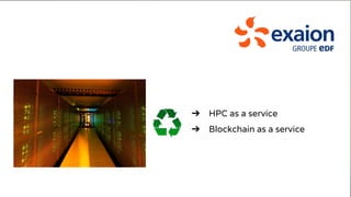 INNOVATION
EVERYWHERE
➔ HPC as a service
➔ Blockchain as a service
 