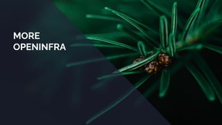 MORE
OPENINFRA
 