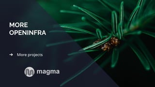 MORE
OPENINFRA
➔ More projects
 