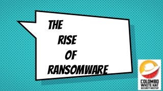 The
rise
of
ransomware
 