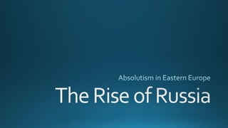 The Rise of Russia and Peter the Great