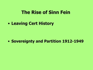 The Rise of Sinn Fein   ,[object Object],[object Object]