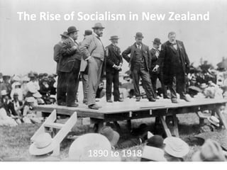 The Rise of Socialism in New Zealand
Name:

1890 to 1916

 