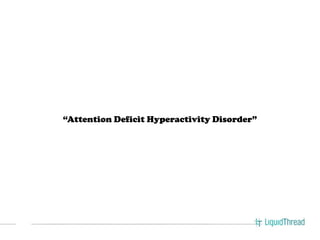 “Attention Deficit Hyperactivity پǰ”
 