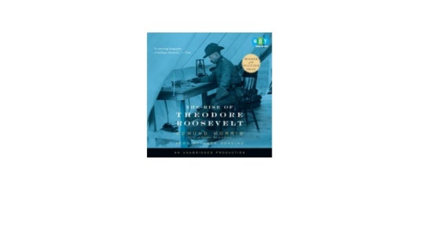 the rise of theodore roosevelt book the rise of theodore roosevelt book