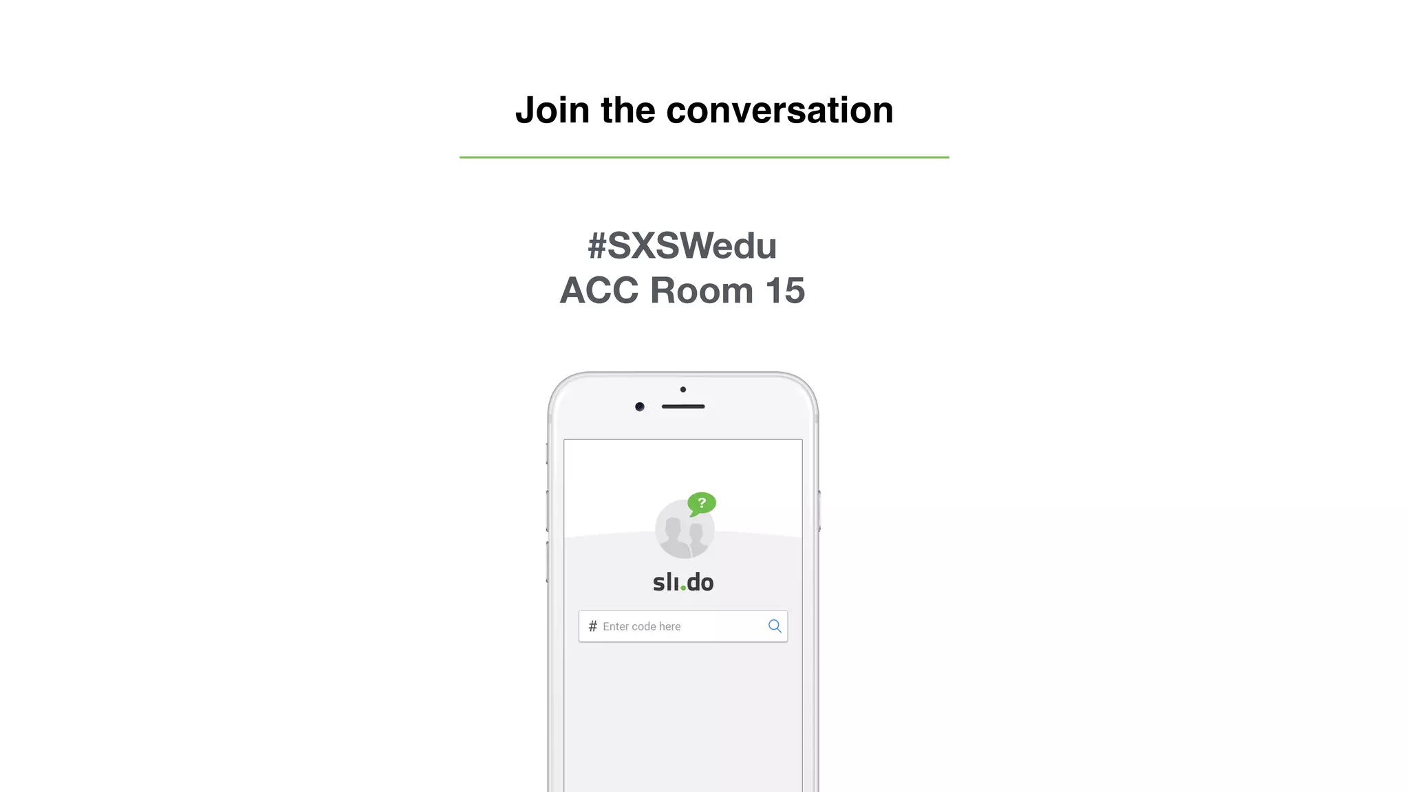 #SXSWedu 
ACC Room 15
Join the conversation
 