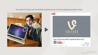 The concept of Zach King’s short-format illusions made him famous on Vine but translates just as well on Youtube
Pierre-Je...