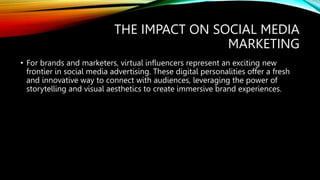 The Rise of Virtual Influencers: A New Era in Social Media Marketing.pptx