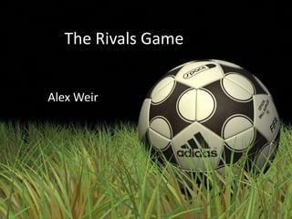 The Rivals Game Alex Weir 