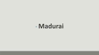  Madurai
 