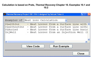 Calculation is based on Prats,  Thermal Recovery  Chapter 10. Examples 10.1 and 10.2 