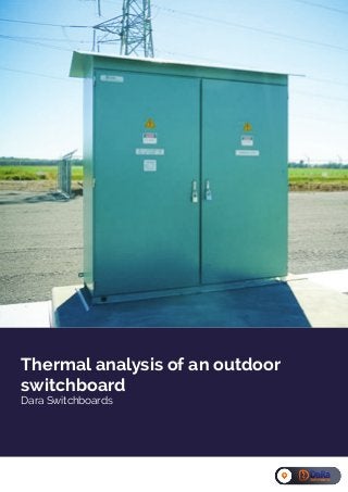 Thermal analysis of an outdoor
switchboard
Dara Switchboards
 